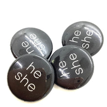 Load image into Gallery viewer, Pronoun Buttons  1-1.5" diameter