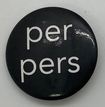 Load image into Gallery viewer, Pronoun Buttons  1-1.5" diameter