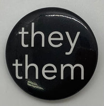 Load image into Gallery viewer, Pronoun Buttons  1-1.5" diameter