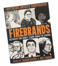 Load image into Gallery viewer, Firebrands: Activists You Didn’t Learn About in School Justseeds Collaboration Re-Bound First Edition