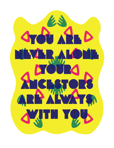 Your Ancestors Are Always with You Poster
