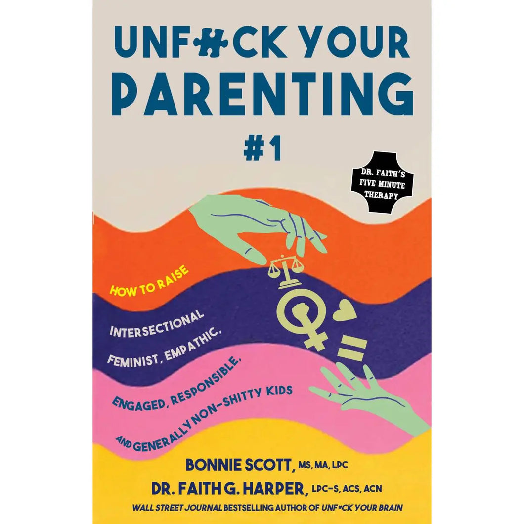 Unfuck Your Parenting #1: Raise Intersectional Feminist Kids