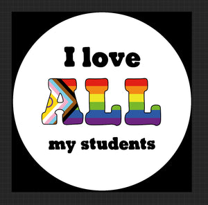 I love ALL my students Button