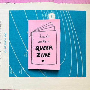 How to Make a Queer Zine: Zine by Nicole Mazzeo