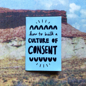 How to Build a Culture of Consent: Mini Zine