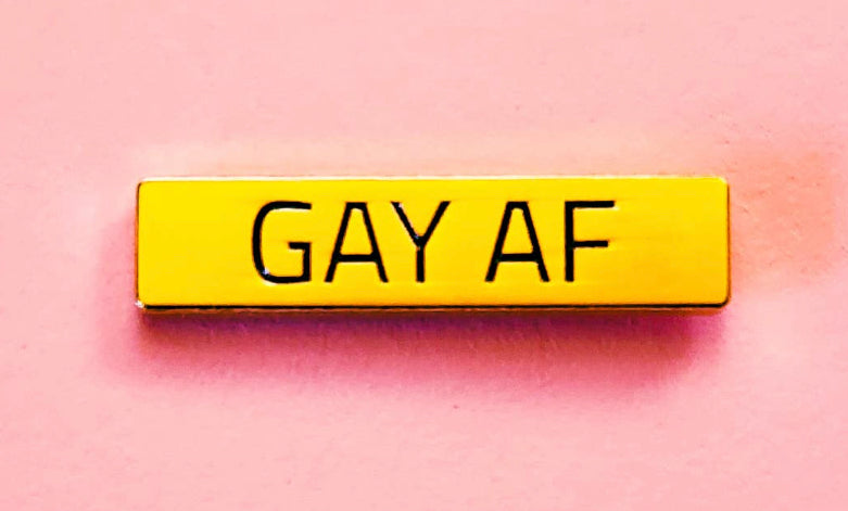 Gay AF enamel pin