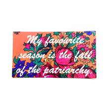 Load image into Gallery viewer, My favourite season is the fall of the patriarchy Magnet