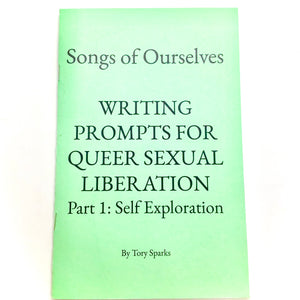 Writing Prompts for Queer Sexual Liberation: Self Exploration Zine (Songs of Ourselves)