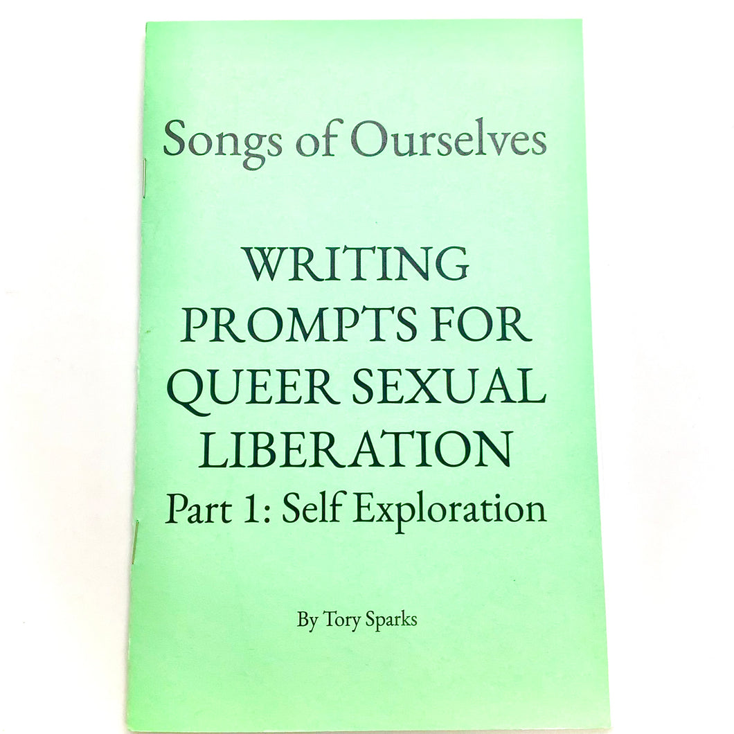 Writing Prompts for Queer Sexual Liberation: Self Exploration Zine (Songs of Ourselves)