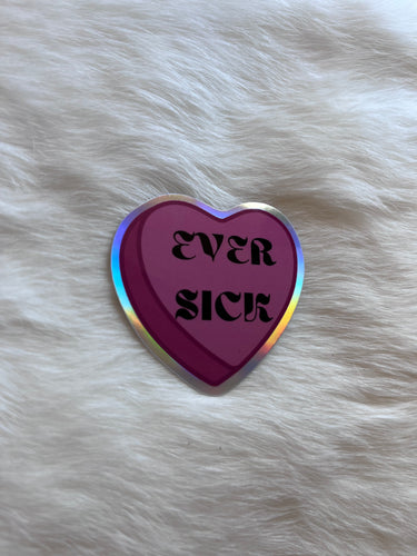 Holo Ever Sick Sticker