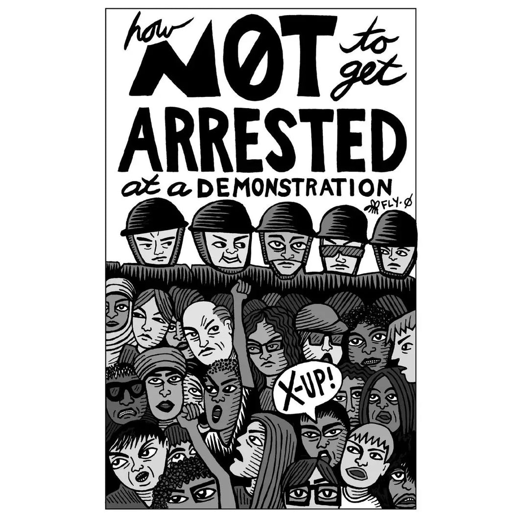 How Not To Get Arrested At A Demonstration (Zine)