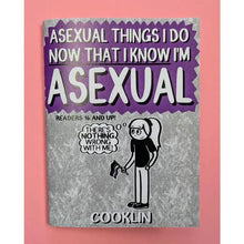 Load image into Gallery viewer, Asexual Things I Do Now That I Know I'm Asexual (Zine)