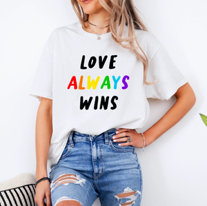 Love always wins T-shirt