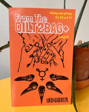 Load image into Gallery viewer, From the QILT2BAG+ Zines