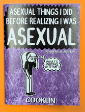 Load image into Gallery viewer, Asexual Things I Do Now That I Know I'm Asexual (Zine)