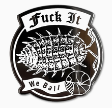 Load image into Gallery viewer, Arcane Bullshit Fuck it we ball pin