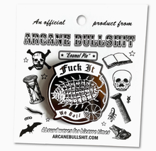 Load image into Gallery viewer, Arcane Bullshit Fuck it we ball pin