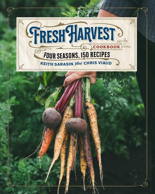 Fresh Harvest Cookbook: Four Seasons, 150 Recipes
