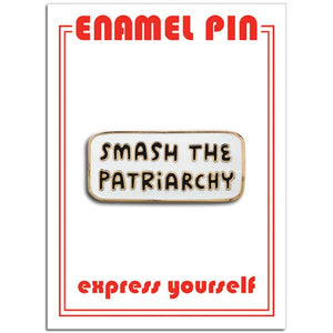 Smash The Patriarchy Pin