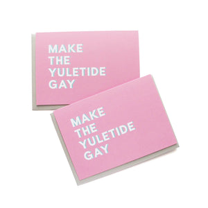 Make The Yuletide Gay Christmas Card