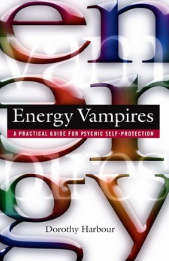 Energy Vampires: A Guide for Psychic Self-Protection