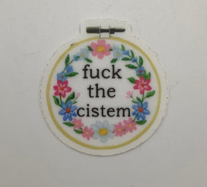 Fuck the Cistem sticker