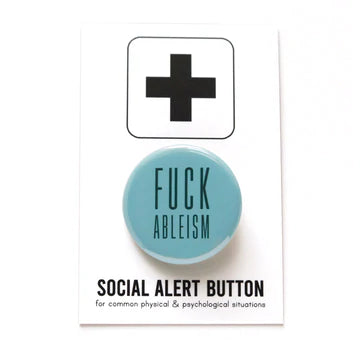 F*CK Ableism Pinback Button