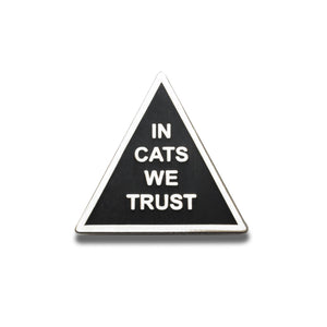 IN CATS WE TRUST Enamel Pin