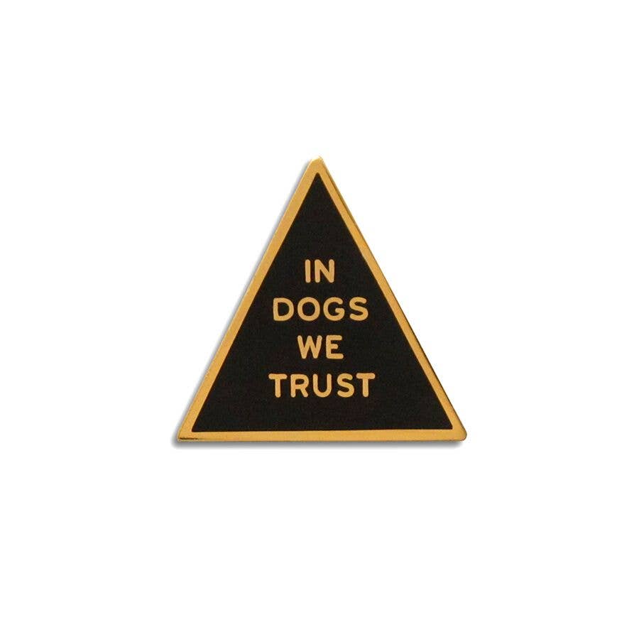 IN DOGS WE TRUST - Enamel Pin