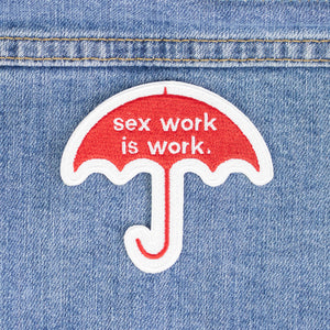 Sex work is work Iron On Patch