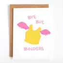 Bye Bye Binders Greeting Card
