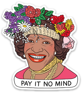 Pay it no mind, Marsha P. Johnson Die Cut Sticker