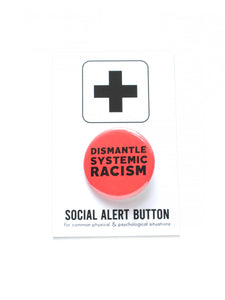 Dismantle Systemic Racism Pinback Button