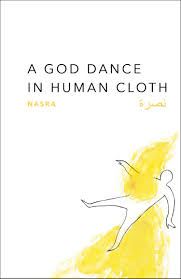 A God Dance In Human Cloth by NASRA