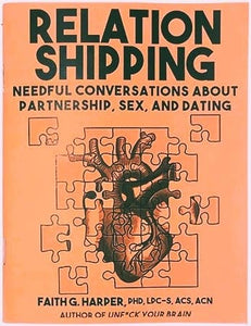 Relationshipping: Partnership, Sex, and Dating (Zine)