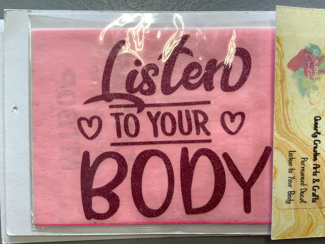 Listen to your Body Permanent Decals
