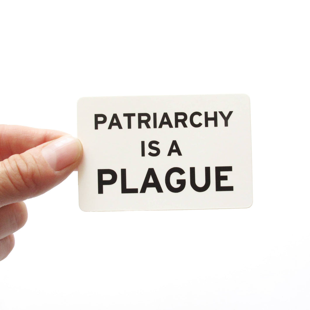 Patriarchy is a Plague Sticker